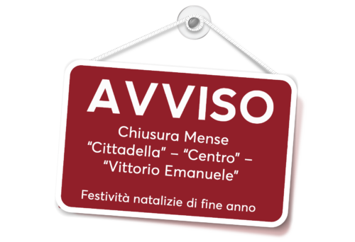 Chiusura Mense “Cittadella” – “Centro” – “Vittorio Emanuele”